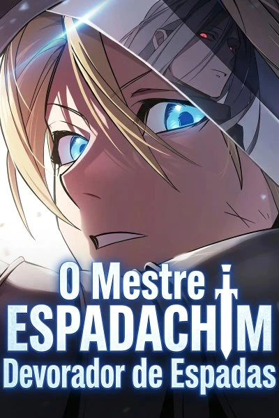 O Mestre Espadachim Devorador de Espadas